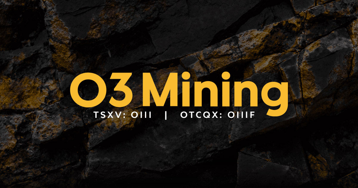 A GOLDEN OPPORTUNITY - O3 MINING (TSXV: OIII) (OTC: OIIIF) - Spartan ...